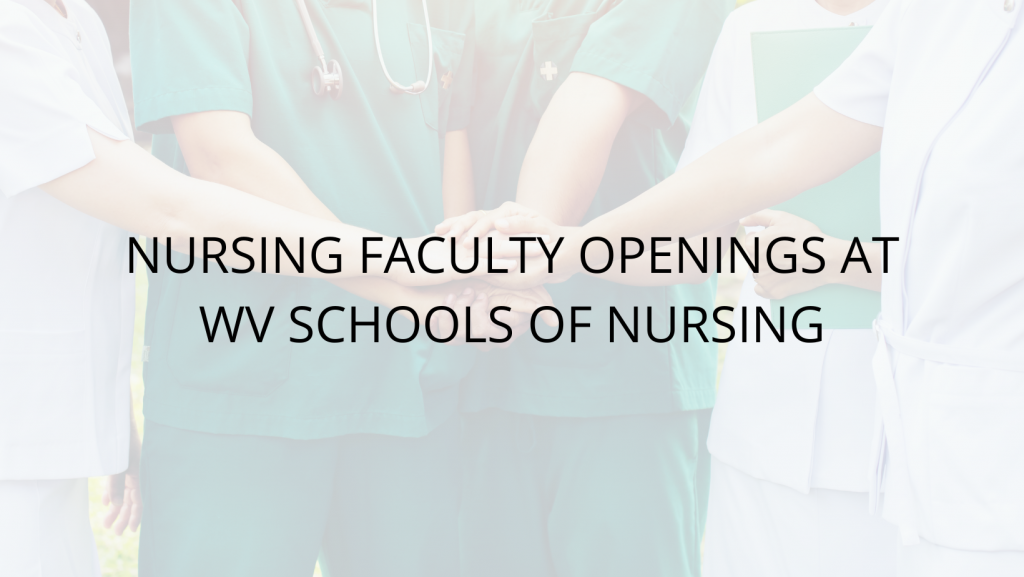 Nursing Faculty Job Openings West Virginia Office of Nursing